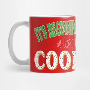 It's Beginning to Look a lot like Cookies - Funny Christmas Mug